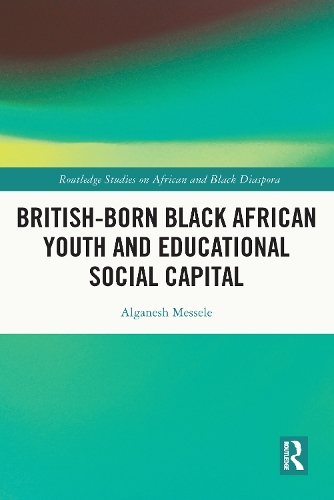 Бумажная книга «British-born Black African Youth and Educational Social Capital», автор Алганеш Мессель - фото №1