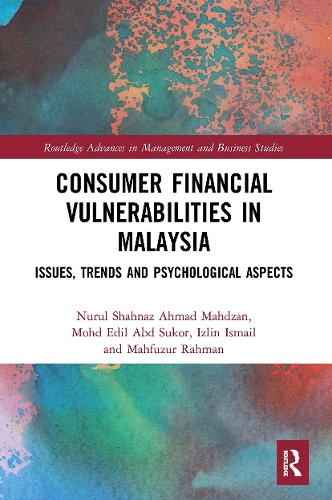 Бумажная книга «Consumer Financial Vulnerabilities in Malaysia: Issues, Trends and Psychological Aspects», авторов Излин Исмаил, Махфузур Рахман, Мохд Эдил Абд Сукор, Нурул Шахназ Ахмад Махдзан - фото №1
