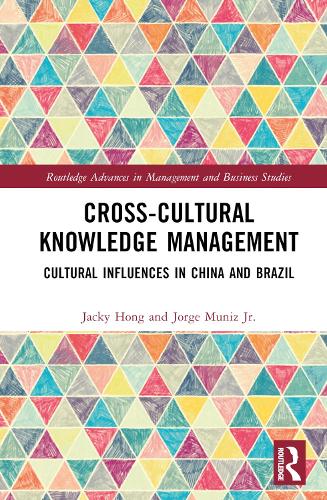 Бумажная книга «Cross-cultural Knowledge Management: Cultural Influences in China and Brazil», авторов Джеки Хонг, Хорхе Мунис мл. - фото №1