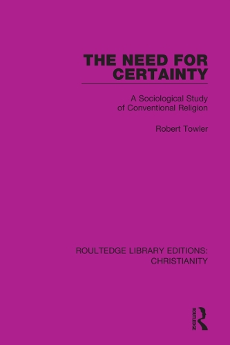 Паперова книга «The Need for Certainty: A Sociological Study of Conventional Religion», автор Роберт Таулер - фото №1
