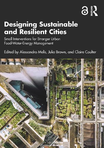 Бумажная книга «Designing Sustainable and Resilient Cities: Small Interventions for Stronger Urban Food-Water-Energy Management» - фото №1