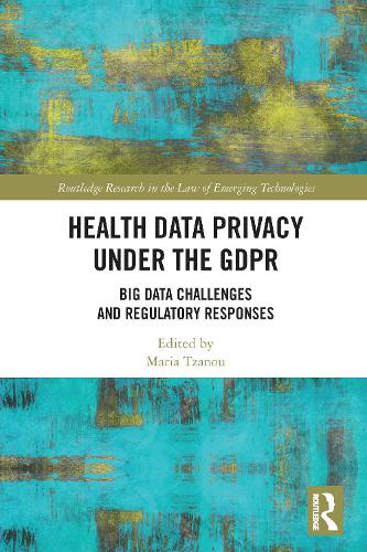 Бумажная книга «Health Data Privacy under the GDPR: Big Data Challenges and Regulatory Responses» - фото №1