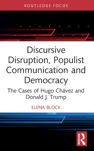 Бумажная книга «Discursive Disruption, Populist Communication and Democracy: The Cases of Hugo Chávez and Donald J. Trump», автор Елена Блок - фото №1