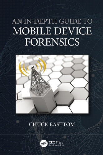 [object Object] «An In-Depth Guide to Mobile Device Forensics», автор Чак Істтом - фото №1