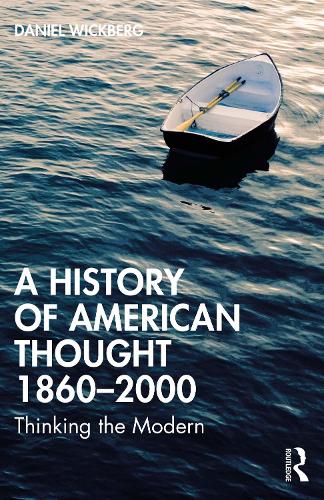 Паперова книга «A History of American Thought 1860–2000: Thinking the Modern», автор Даніель Вікберг - фото №1