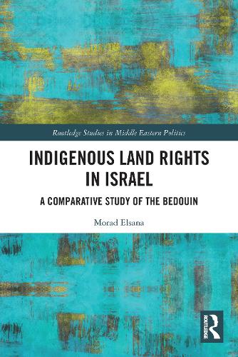 Бумажная книга «Indigenous Land Rights in Israel: A Comparative Study of the Bedouin», автор Морад Эльсана - фото №1