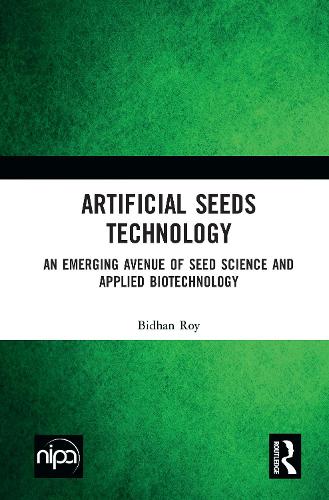 Бумажная книга «Artificial Seeds Technology: An Emerging Avenue of Seed Science and Applied Biotechnology», автор Бидхан Рой - фото №1