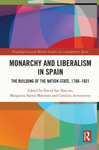 Бумажная книга «Monarchy and Liberalism in Spain: The Building of the Nation-State, 1780–1931» - фото №1