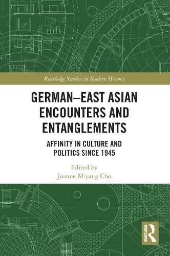 Бумажная книга «German-East Asian Encounters and Entanglements: Affinity in Culture and Politics Since 1945» - фото №1