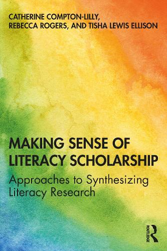 Бумажная книга «Making Sense of Literacy Scholarship: Approaches to Synthesizing Literacy Research», авторов Кэтрин Комптон-Лилли, Ребекка Роджерс, Тиша Льюис Эллисон - фото №1
