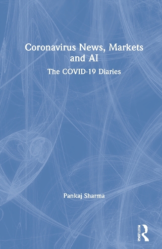 Бумажная книга «Coronavirus News, Markets and AI: The COVID-19 Diaries», автор Панкадж Шарма - фото №1