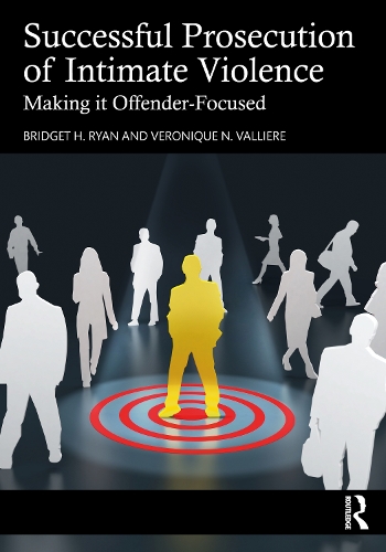 Паперова книга «Successful Prosecution of Intimate Violence: Making it Offender-Focused», авторів Бріджит Х. Райан, Вероніка Н. Вальєр - фото №1