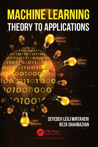 Бумажная книга «Machine Learning: Theory to Applications», авторов Реза Шахбазян, Сейедех Лейли Миртахери - фото №1