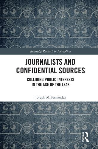 Паперова книга «Journalists and Confidential Sources: Colliding Public Interests in the Age of the Leak», автор Джозеф М. Фернандес - фото №1