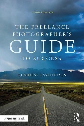 Паперова книга «The Freelance Photographer’s Guide To Success: Business Essentials», автор Тодд Бігелоу - фото №1