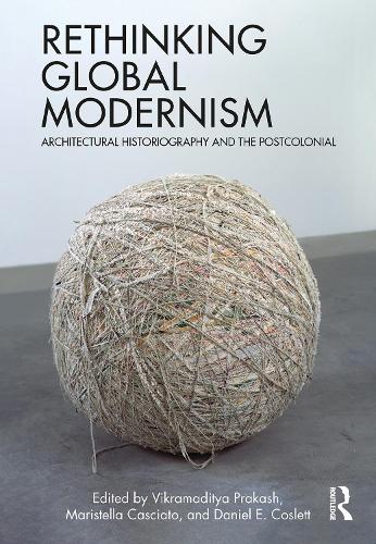 Бумажная книга «Rethinking Global Modernism: Architectural Historiography and the Postcolonial» - фото №1