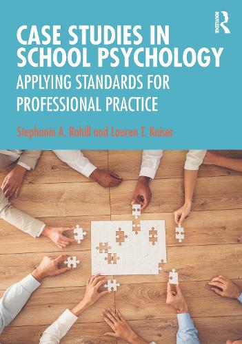 Бумажная книга «Case Studies in School Psychology: Applying Standards for Professional Practice», авторов Лорен Т. Кайзер, Стефани А. Рахилл - фото №1