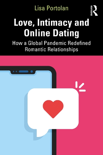 Бумажная книга «Love, Intimacy and Online Dating: How a Global Pandemic Redefined Romantic Relationships», автор Лиза Портолан - фото №1