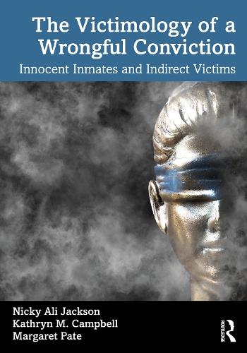 Бумажная книга «The Victimology of a Wrongful Conviction: Innocent Inmates and Indirect Victims», авторов Кэтрин М. Кэмпбелл, Маргарет Пэйт, Ники Али Джексон - фото №1