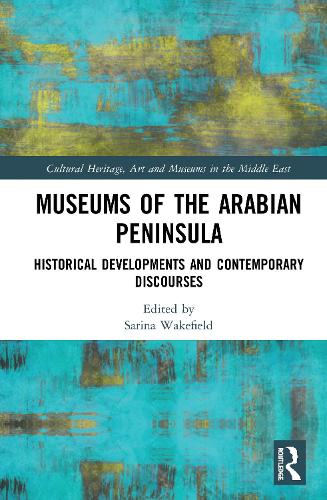 Паперова книга «Museums of the Arabian Peninsula: Historical Developments and Contemporary Discourses» - фото №1