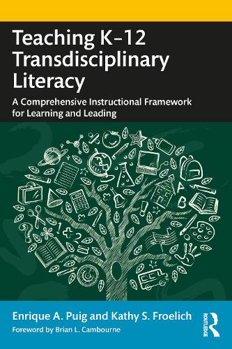 Бумажная книга «Teaching K–12 Transdisciplinary Literacy: A Comprehensive Instructional Framework for Learning and Leading», авторов Энрике А. Пуиг, Кэти С. Фрёлих - фото №1