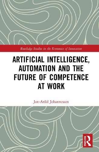 Паперова книга «Artificial Intelligence, Automation and the Future of Competence at Work», автор Йон-Арільд Йоханнессен - фото №1