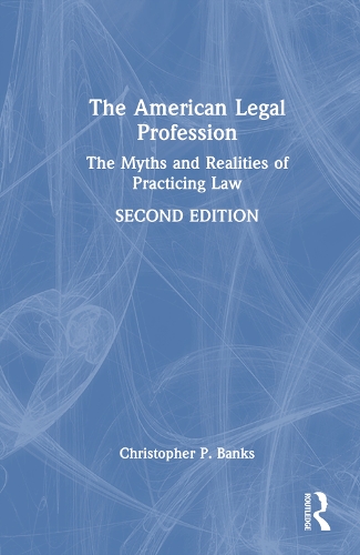 Бумажная книга «The American Legal Profession: The Myths and Realities of Practicing Law», автор Кристофер П. Бэнкс - фото №1