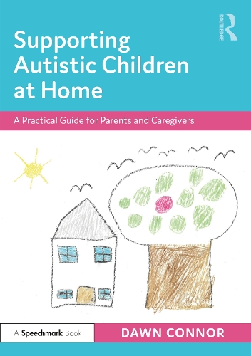 Бумажная книга «Supporting Autistic Children at Home: A Practical Guide for Parents and Caregivers», автор Доун Коннор - фото №1