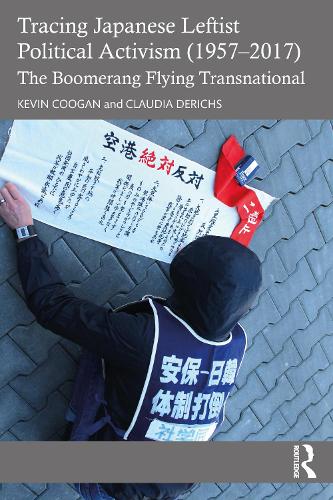 Паперова книга «Tracing Japanese Leftist Political Activism (1957 – 2017): The Boomerang Flying Transnational», авторів Клаудія Деріхс, Кевін Куган - фото №1