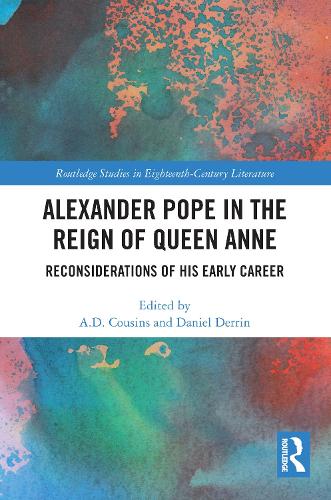 Бумажная книга «Alexander Pope in The Reign of Queen Anne: Reconsiderations of His Early Career», авторов А. Д. Кузинс, Дэниел Деррин - фото №1