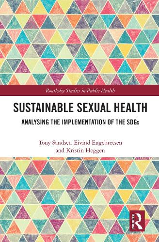 Паперова книга «Sustainable Sexual Health: Analysing the Implementation of the SDGs», авторів Ейвінд Енгебрецен, Крістін Хегген, Тоні Сендсет - фото №1