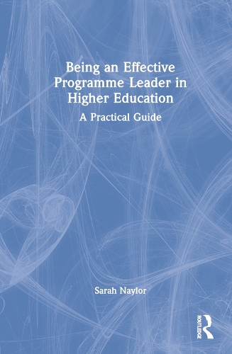 Паперова книга «Being an Effective Programme Leader in Higher Education: A Practical Guide», автор Сара Нейлор - фото №1