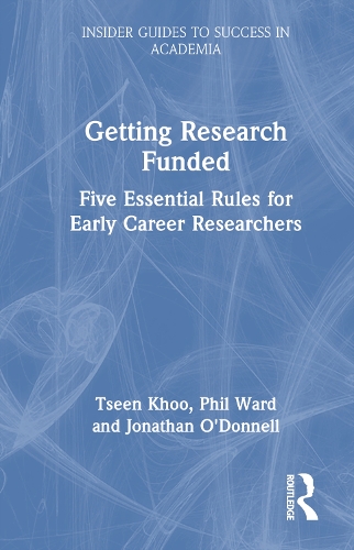 Паперова книга «Getting Research Funded: Five Essential Rules for Early Career Researchers», авторів Джонатан О'Доннелл, Філ Ворд, Тсін Ху - фото №1