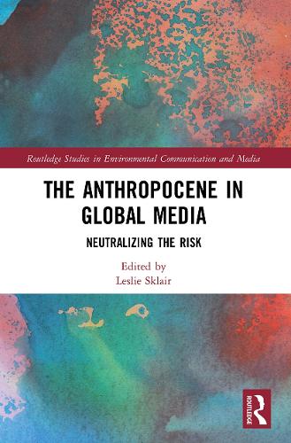 Бумажная книга «The Anthropocene in Global Media: Neutralizing the risk» - фото №1