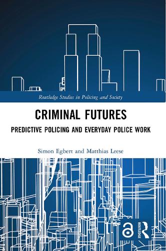 Паперова книга «Criminal Futures: Predictive Policing and Everyday Police Work», авторів Матіас Ліз, Саймон Егберт - фото №1
