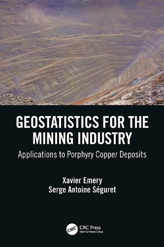 Бумажная книга «Geostatistics for the Mining Industry: Applications to Porphyry Copper Deposits», авторов Серж Антуан Сегюр, Ксавье Эмери - фото №1