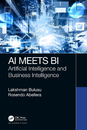 [object Object] «AI Meets BI: Artificial Intelligence and Business Intelligence», авторів Лакшман Булусу, Розендо Абеллера - фото №1