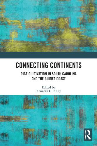 Бумажная книга «Connecting Continents: Rice Cultivation in South Carolina and the Guinea Coast» - фото №1