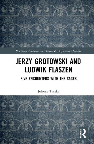 Бумажная книга «Jerzy Grotowski and Ludwik Flaszen: Five Encounters with the Sages», автор Юлиуш Тышка - фото №1