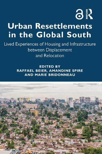 Бумажная книга «Urban Resettlements in the Global South: Lived Experiences of Housing and Infrastructure between Displacement and Relocation» - фото №1