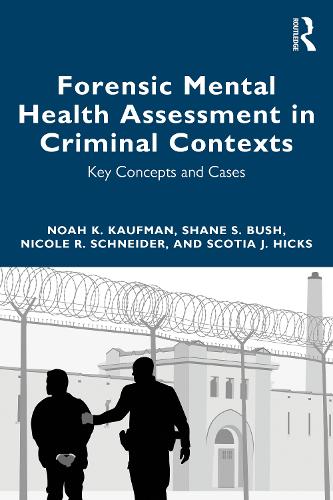 Бумажная книга «Forensic Mental Health Assessment in Criminal Contexts: Key Concepts and Cases», авторов Николь Р. Шнайдер, Ной Кауфман, Скотия Дж. Хикс, Шейн С Буш - фото №1