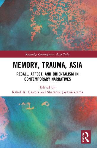 Паперова книга «Memory, Trauma, Asia: Recall, Affect, and Orientalism in Contemporary Narratives» - фото №1