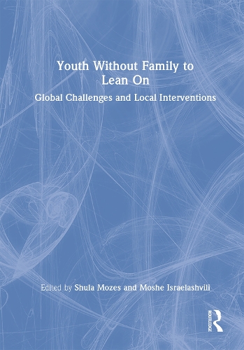 Бумажная книга «Youth Without Family to Lean On: Global Challenges and Local Interventions» - фото №1