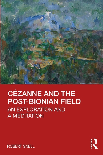 Паперова книга «Cézanne and the Post-Bionian Field: An Exploration and a Meditation», автор Роберт Снелл - фото №1