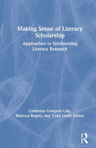 Бумажная книга «Making Sense of Literacy Scholarship: Approaches to Synthesizing Literacy Research», авторов Кэтрин Комптон-Лилли, Ребекка Роджерс, Тиша Льюис Эллисон - фото №1