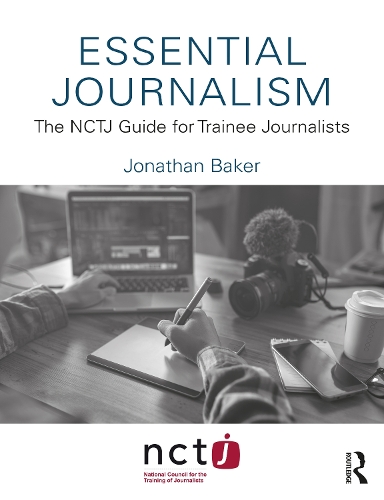 Паперова книга «Essential Journalism: The NCTJ Guide for Trainee Journalists», автор Джонатан Бейкер - фото №1