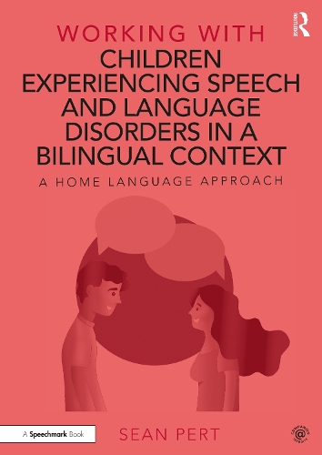 [object Object] «Working with Children Experiencing Speech and Language Disorders in a Bilingual Context: A Home Language Approach», автор Шон Перт - фото №1