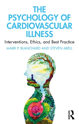 Бумажная книга «The Psychology of Cardiovascular Illness: Interventions, Ethics, and Best Practice», авторов Марк П. Бланшар, Стивен Абелл - фото №1