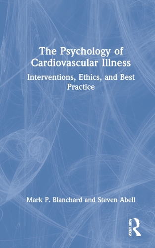 Паперова книга «The Psychology of Cardiovascular Illness: Interventions, Ethics, and Best Practice», авторів Марк П. Бланшар, Стівен Абелл - фото №1