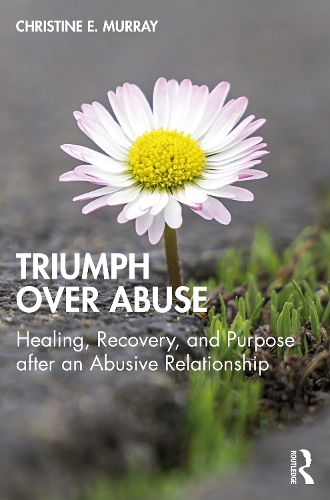 Паперова книга «Triumph Over Abuse: Healing, Recovery, and Purpose after an Abusive Relationship», автор Крістін Е. Мюррей - фото №1
